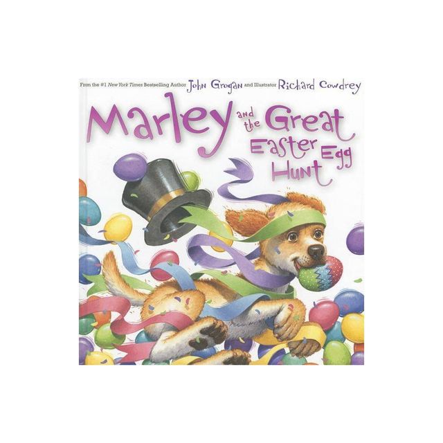 Marley and the Great Easter Egg Hunt ( Marley) (Hardcover) by John Grogan