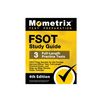 Fsot Study Guide - Fsot Prep Secrets, Full-Length Practice Exam, Step-By-Step Review Video Tutorials for the Foreign Service Officer Test