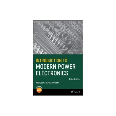 Introduction to Modern Power Electronics - 3rd Edition by Andrzej M Trzynadlowski (Hardcover)