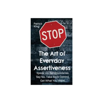 The Art of Everyday Assertiveness