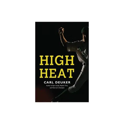 High Heat - by Carl Deuker (Paperback)