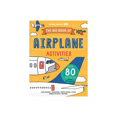 Lonely Planet Kids the Big Book of Airplane Activities - by Laura Baker (Paperback)