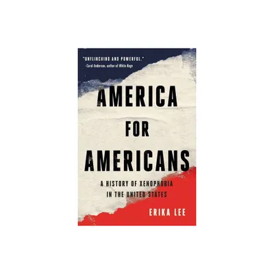 America for Americans - by Erika Lee (Paperback)