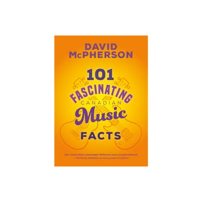 101 Fascinating Canadian Music Facts - (101 Fascinating Facts) by David McPherson (Paperback)