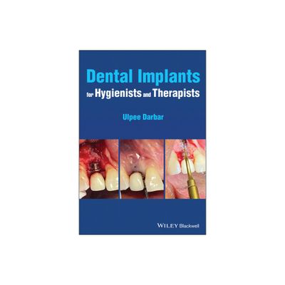 Dental Implants for Hygienists and Therapists - by Ulpee R Darbar (Paperback)