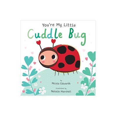 Youre My Little Cuddle Bug (Board Book) (Nicola Edwards)