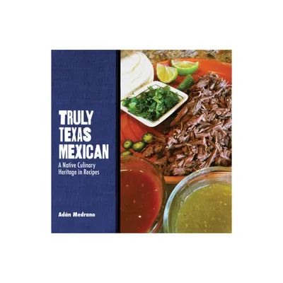 Truly Texas Mexican - (Grover E. Murray Studies in the American Southwest) by Adn Medrano (Paperback)