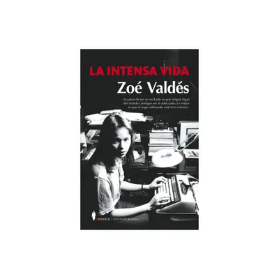 Intensa Vida, La - by Zoe Valdes (Paperback)