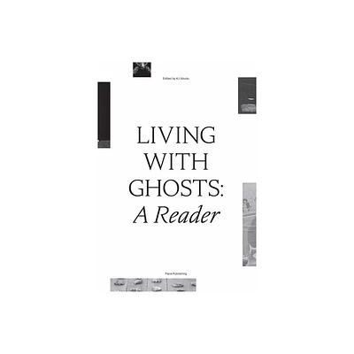 Living with Ghosts: A Reader - by Kj Abudu (Paperback)