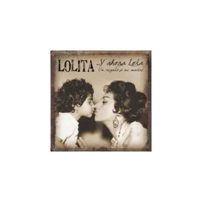 Lolita - Y Ahora Lola...Un Regalo A Mi Madre (CD)