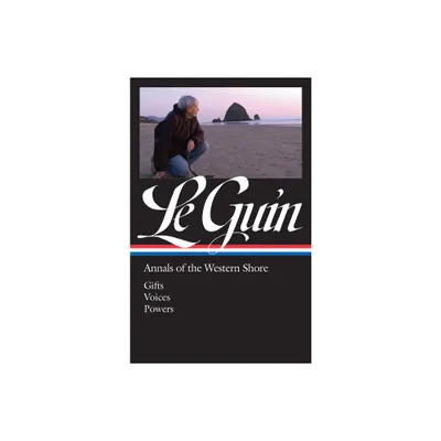 Ursula K. Le Guin: Annals of the Western Shore (Loa #335) - (Library of America Ursula K. Le Guin Edition) by Ursula K Le Guin (Hardcover)