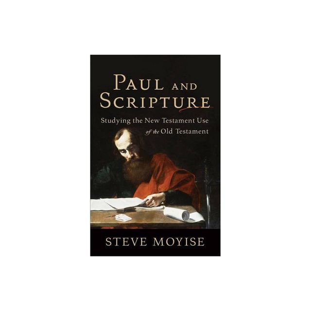 Paul and Scripture - by Steve Moyise (Paperback)