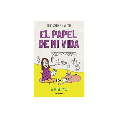 El Papel de Mi Vida / Penny Draws a School Play - (Penny Draws: Cmo Sobrevivir al Cole) by Sara Shepard (Paperback)