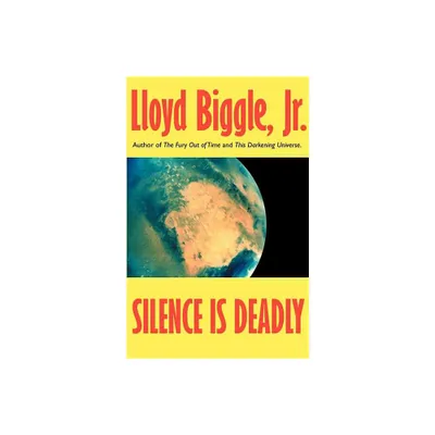 Silence is Deadly - by Lloyd Biggle (Paperback)