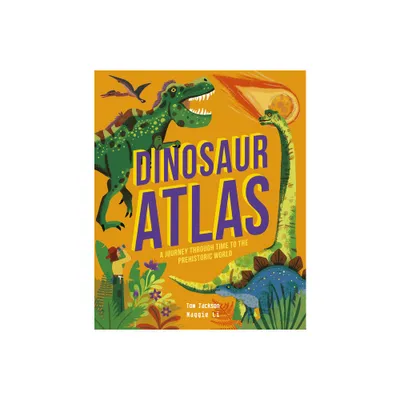 Dinosaur Atlas - (Amazing Adventures) by Tom Jackson (Hardcover)