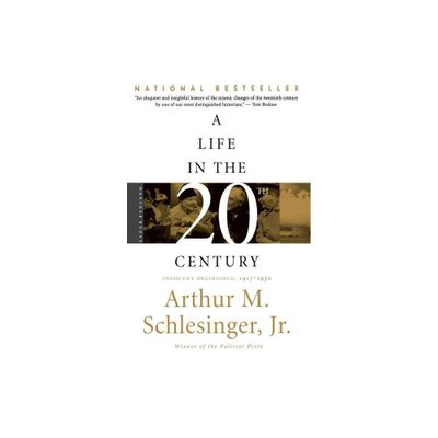 A Life in the Twentieth Century - by Arthur Meier Schlesinger (Paperback)