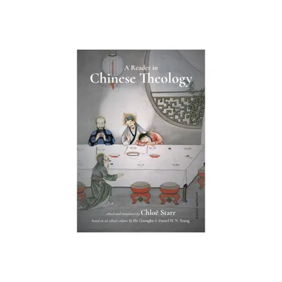 A Reader in Chinese Theology - by Chlo Starr (Paperback)