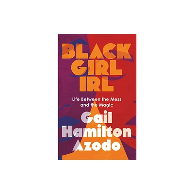 Black Girl Irl - by Gail Hamilton Azodo (Paperback)