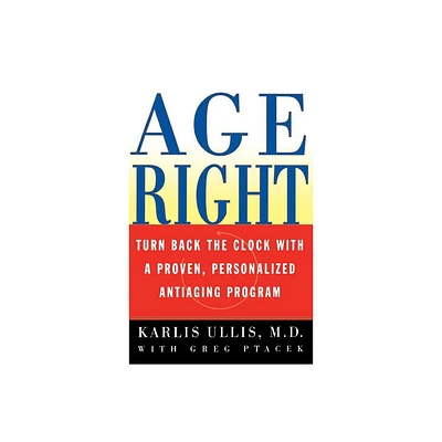 Age Right - by Karlis Ullis (Paperback)