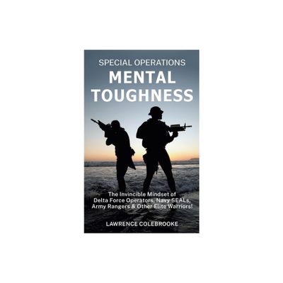 Special Operations Mental Toughness - by Lawrence Colebrooke (Hardcover)