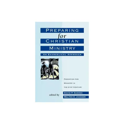 Preparing for Christian Ministry - (Bridgepoint Books) by Walter C Jackson & David P Gushee (Paperback)