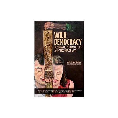 Wild Democracy - by Samuel Alexander (Paperback)