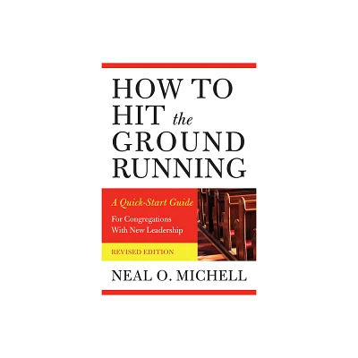 How to Hit the Ground Running - 2nd Edition by Neal O Michell (Paperback)