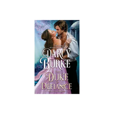 The Duke of Defiance - (Untouchables) by Darcy Burke (Paperback)