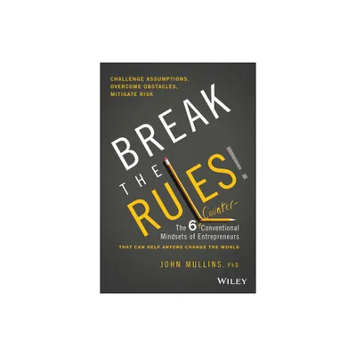 Break the Rules! - by John Mullins (Hardcover)