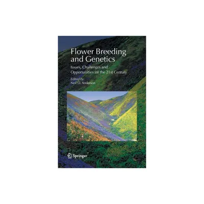 Flower Breeding and Genetics - by Neil O Anderson (Paperback)