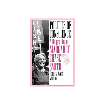 Politics of Conscience - by Patricia Ward Wallace (Paperback)