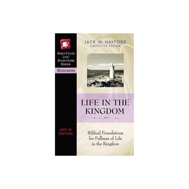 Life in the Kingdom - (Spirit-Filled Life Study Guide) by Zondervan (Paperback)