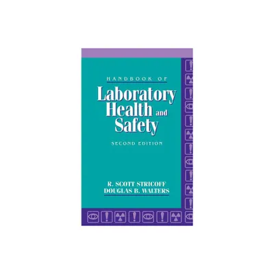 Handbook of Laboratory Health and Safety - 2nd Edition by R Scott Stricoff & Douglas B Walters (Hardcover)