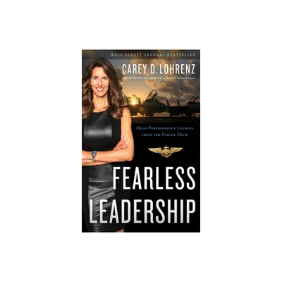 Fearless Leadership - by Carey D Lohrenz (Hardcover)