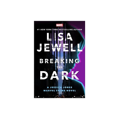 Breaking the Dark: A Jessica Jones Marvel Crime Novel - by Lisa Jewell (Hardcover)