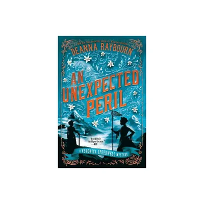 An Unexpected Peril - (Veronica Speedwell Mystery) by Deanna Raybourn (Paperback)