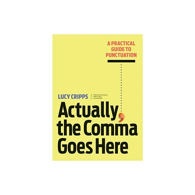 Actually, the Comma Goes Here - by Lucy Cripps (Paperback)