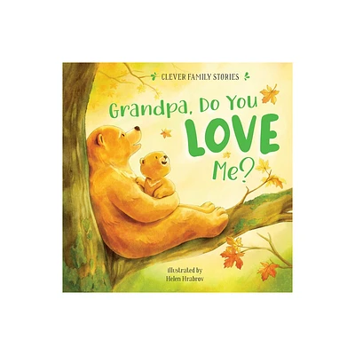 Grandpa, Do You Love Me? - (Clever Family Stories) by Clever Publishing (Board Book)