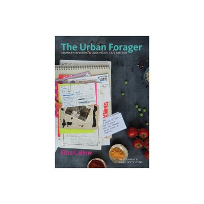 The Urban Forager - by Elisa Callow (Hardcover)