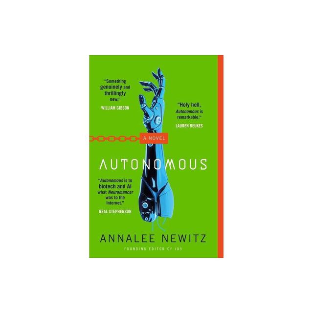 Autonomous - by Annalee Newitz (Paperback)