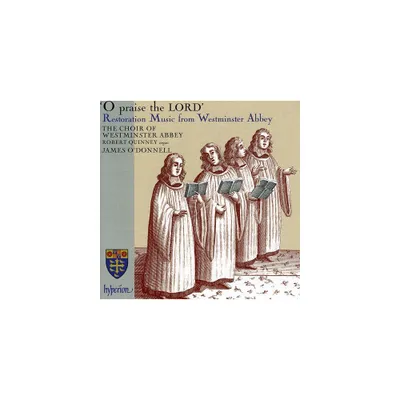 Choir of Westminster Abbey - O Praise the Lord: Restoration Music from Westminster Abbey (CD)