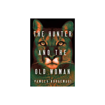 The Hunter and the Old Woman - by Pamela Korgemagi (Paperback)