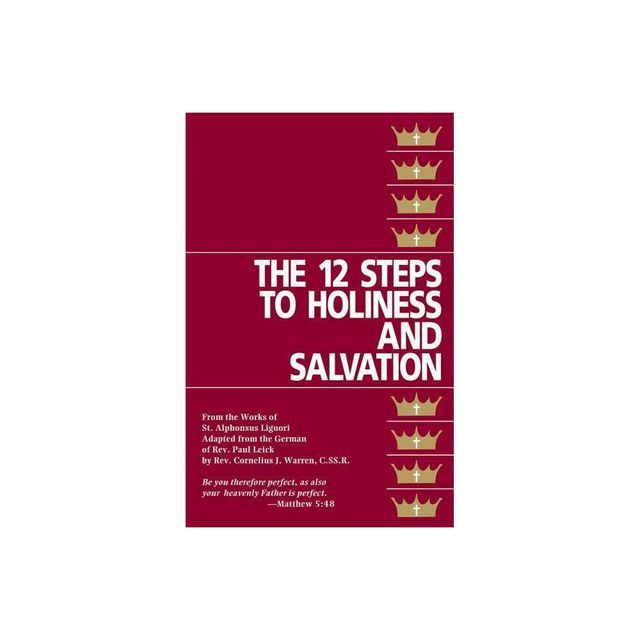 The Twelve Steps to Holiness and Salvation - Abridged by Liguori (Paperback)