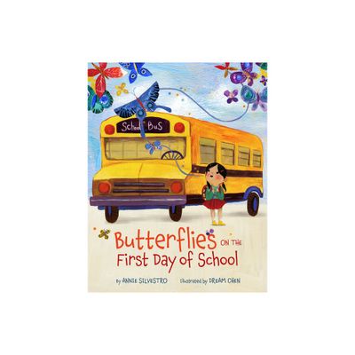 Butterflies on the First Day of School - by Annie Silvestro (Hardcover)