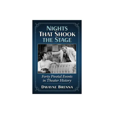 Nights That Shook the Stage - by Dwayne Brenna (Paperback)