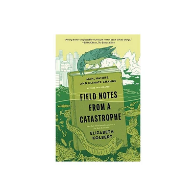 Field Notes from a Catastrophe - by Elizabeth Kolbert (Paperback)