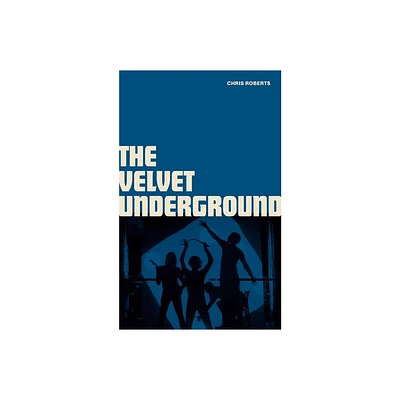 Velvet Underground - by Chris Roberts (Hardcover)