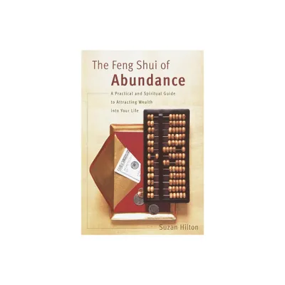 The Feng Shui of Abundance - by Suzan Hilton (Paperback)