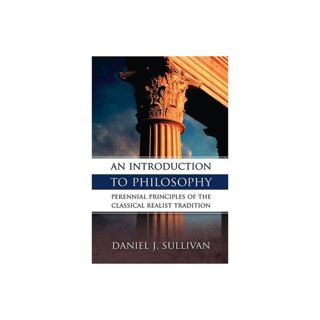 An Introduction to Philosophy - by Daniel J Sullivan (Paperback)