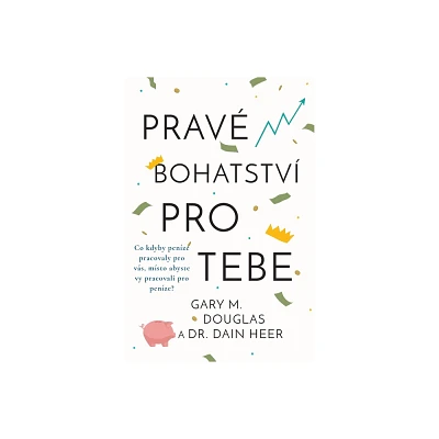 Prav bohatstv pro tebe (Czech) - by Gary M Douglas & Heer (Paperback)